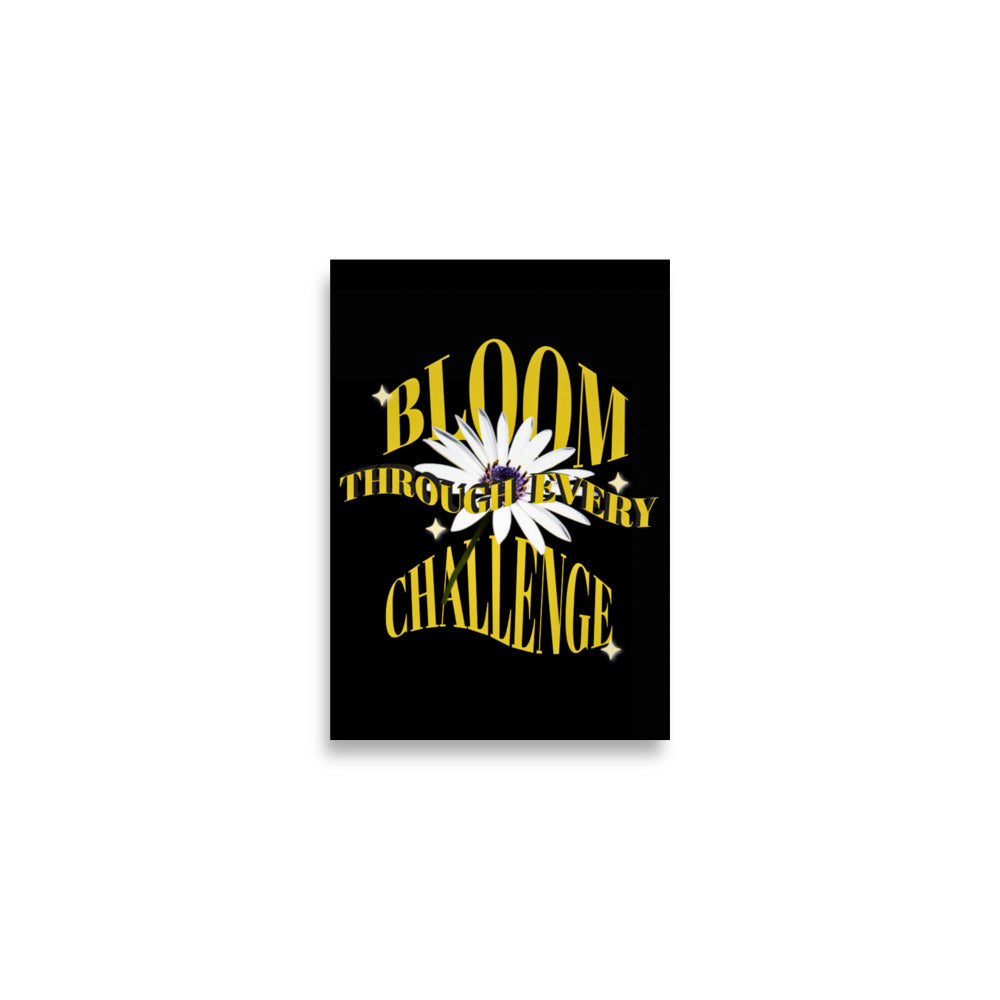 Beautiful motivational poster with yellow text 'Bloom Through Every Challenge' and a white flower on a black background for modern home decor. A2 size wall art by Impressions Art UK.
