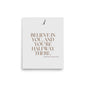 Believe in you and you're halfway there- Creative Motivational quote by Theodore Roosevelt, poster from the UK by Impressions Art in size A4.