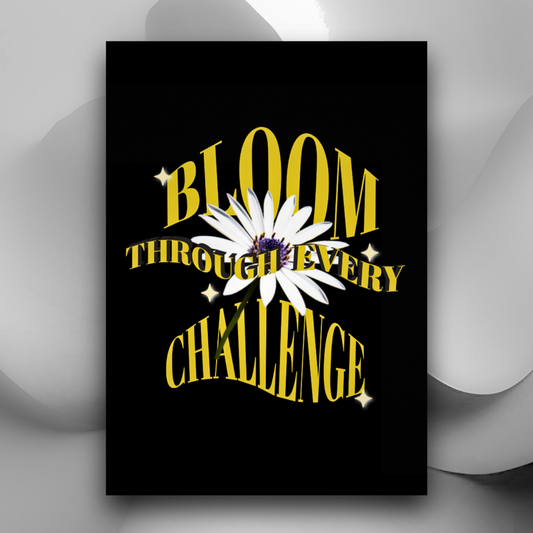 Premium Motivational Poster- Bloom Through Every Challenge | Impressions Art